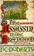 The Assassin in the Greenwood (Hugh Corbett Mysteries, Book 7) Doherty Paul