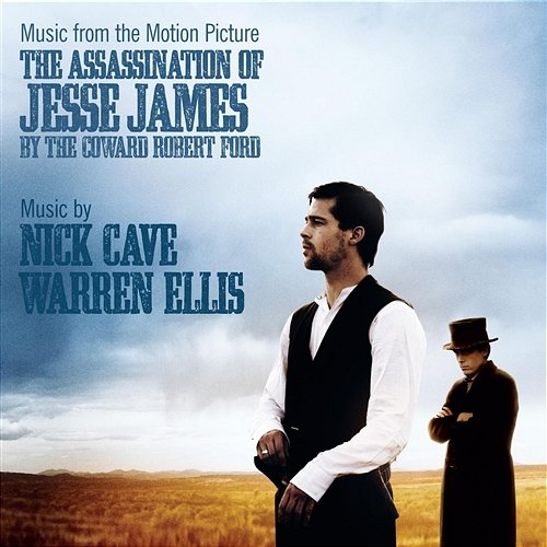 The Assassination of Jesse James by the Coward Robert Ford (Music From The Original Motion Picture Soundtrack) Nick Cave & Warren Ellis