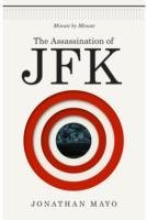 The Assassination of JFK Mayo Jonathan
