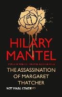 The Assassination of Margaret Thatcher Mantel Hilary