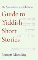 The Association of Jewish Libraries Guide to Yiddish Short Stories Muraskin Bennett