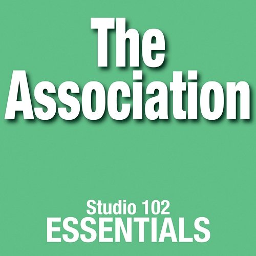The Association: Studio 102 Essentials The Association