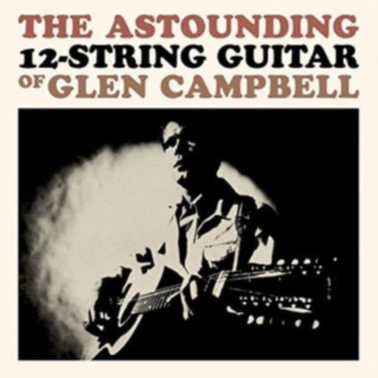 The Astounding 12-string Guitar Of Glen Campbell Campbell Glen
