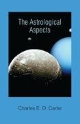 The Astrological Aspects Carter Charles E. O.