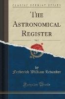 The Astronomical Register, Vol. 7 (Classic Reprint) Levander Frederick William