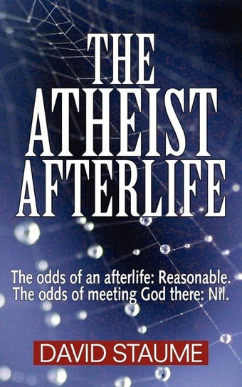 The Atheist Afterlife Staume David