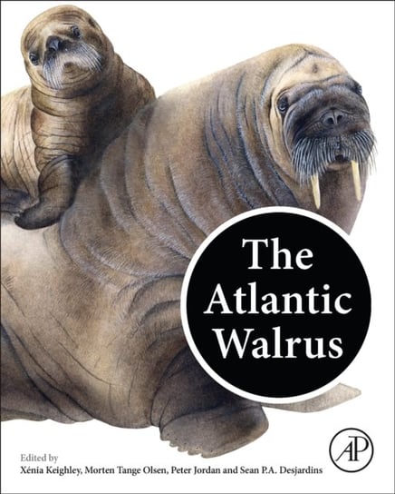 The Atlantic Walrus. Multidisciplinary Insights into Human-Animal Interactions Opracowanie zbiorowe