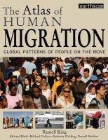 The Atlas of Human Migration King Russell, Black Richard, Collyer Michael, Fielding Anthony J., Skeldon Ronald