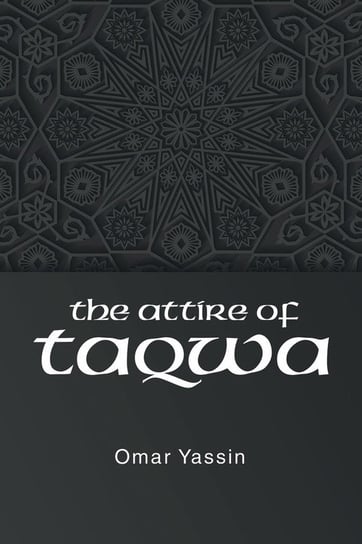 The Attire of Taqwa Yassin Omar