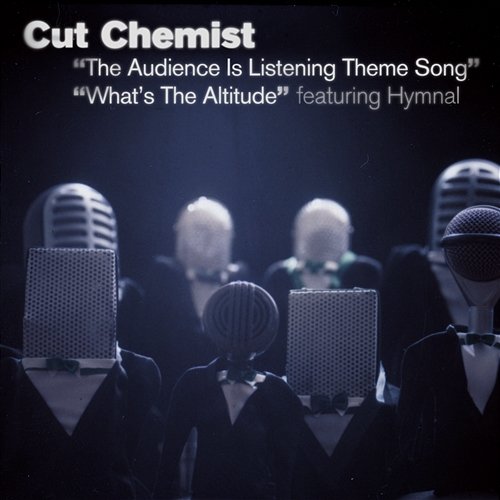 The Audience Is Listening Theme Song/What's The Altitude Cut Chemist