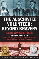 The Auschwitz Volunteer: Beyond Bravery Pilecki Captain Witold
