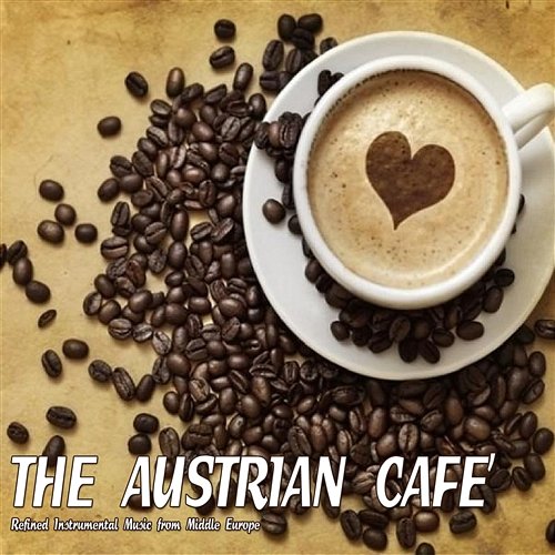 The Austrian Cafe' Refined Instrumental Music from Middle Europe Pino Massara
