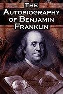 The Autobiography of Benjamin Franklin Franklin Benjamin, Richard Poor, Franklin Ben