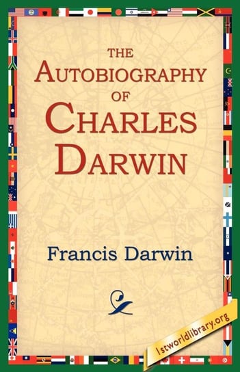 The Autobiography of Charles Darwin Darwin Francis