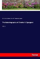 The Autobiography of Charles H. Spurgeon Spurgeon Charles H., Spurgeon Susannah Thompson