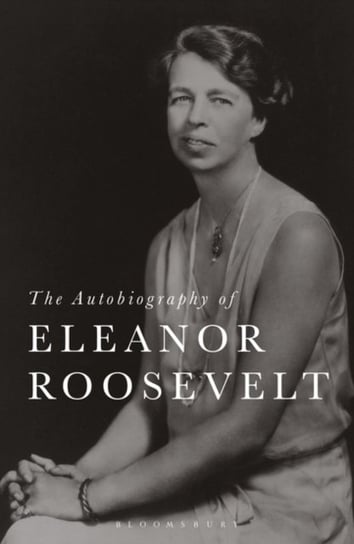 The Autobiography of Eleanor Roosevelt Roosevelt Eleanor