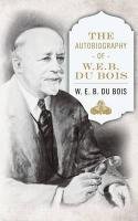 The Autobiography of W. E. B. DuBois Du Bois W. E. B., Dubois W. E. B.