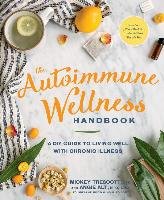 The Autoimmune Wellness Handbook Trescott Mickey, Alt Angie