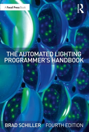 The Automated Lighting Programmers Handbook Brad Schiller