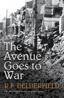 The Avenue Goes to War Delderfield R. F.