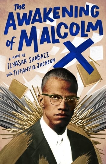 The Awakening of Malcolm X Shabazz Ilyasah, Jackson Tiffany D.
