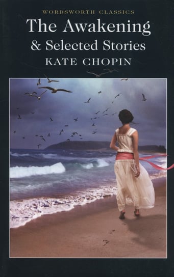 The Awakening & Selected Stories Chopin Kate