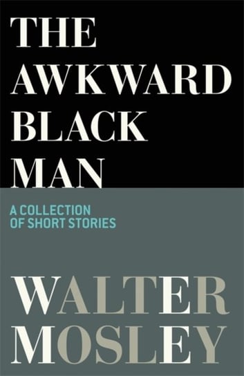 The Awkward Black Man Mosley Walter