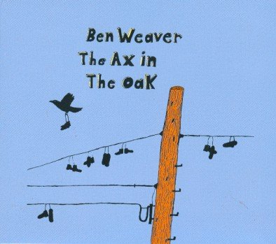 The Ax In The Oak Weaver Ben