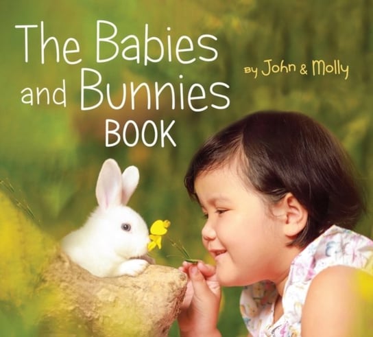 The Babies and Bunnies Book John Schindel