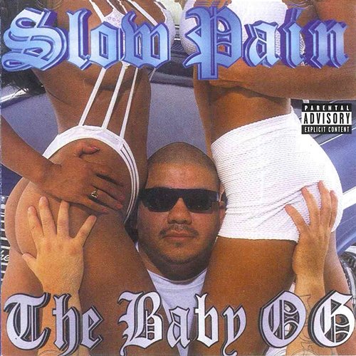 The Baby OG Slow Pain