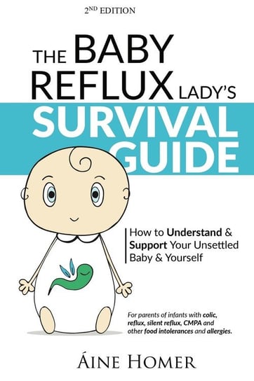 The Baby Reflux Lady's Survival Guide - 2nd EDITION Homer Aine