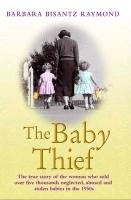 The Baby Thief Raymond Barbara Bisantz