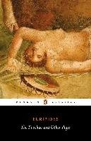 The Bacchae and Other Plays Euripides
