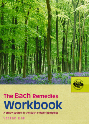 The Bach Remedies Workbook Ball Stefan