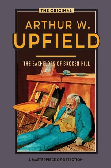 The Bachelors of Broken Hill Upfield Arthur W.