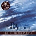 The Background: おしゃれなカフェのbgm - Coffee to the People Alley Walkers