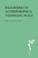 The Background to Anthroposophical Therapeutic Speech Bonin Dietrich