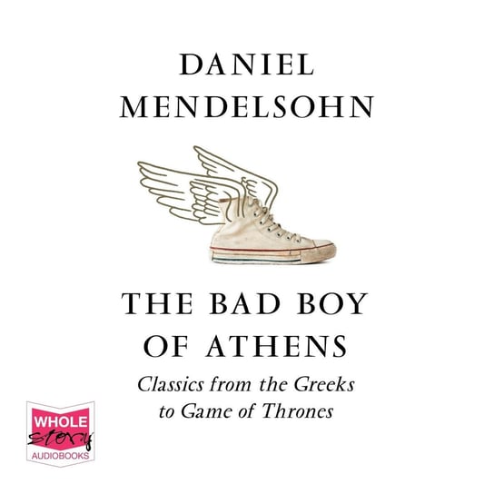 The Bad Boy of Athens Mendelsohn Daniel