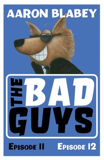 The Bad Guys: Episode 11&12 Blabey Aaron