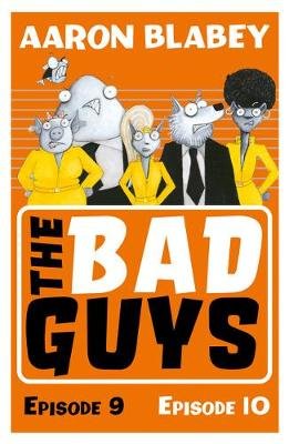 The Bad Guys: Episode 9&10 Blabey Aaron