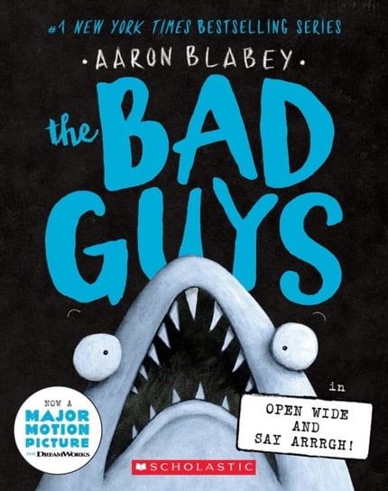 The Bad Guys in Open Wide and Say Arrrgh! (The Bad Guys #15) Blabey Aaron