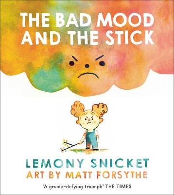 The Bad Mood and the Stick Snicket Lemony