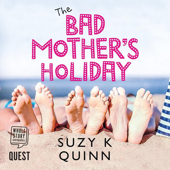 The Bad Mother's Holiday Quinn Suzy K.