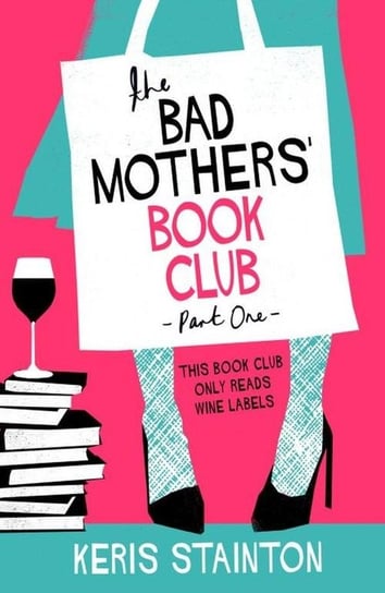 The Bad Mothers' Book Club Stainton Keris