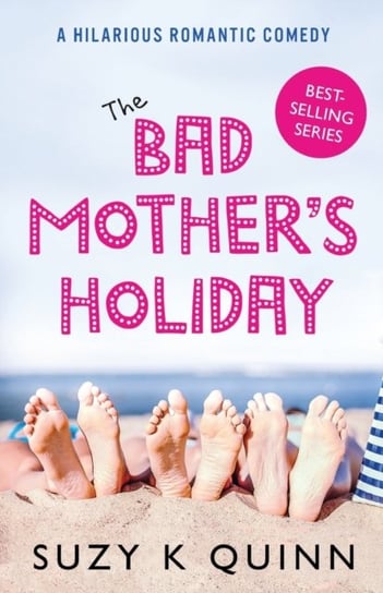 The Bad Mothers Holiday Suzy K. Quinn