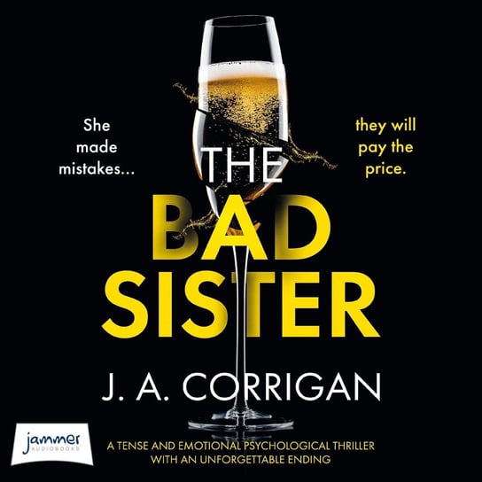 The Bad Sister J.A. Corrigan