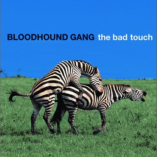 The Bad Touch Bloodhound Gang