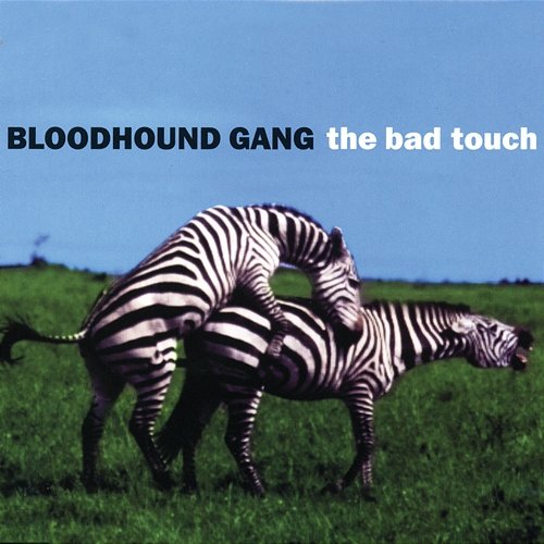 The Bad Touch Bloodhound Gang