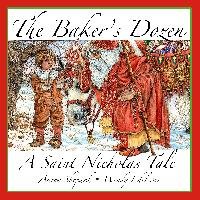 The Baker's Dozen: A Saint Nicholas Tale, with Bonus Cookie Recipe and Pattern for St. Nicholas Christmas Cookies (15th Anniversary Editi Shepard Aaron