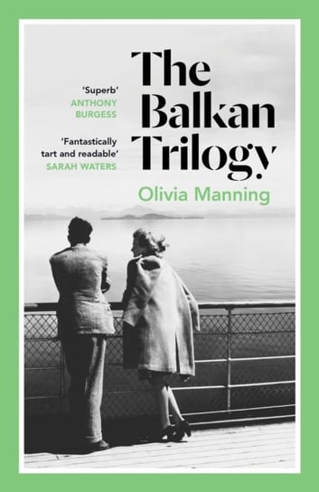 The Balkan Trilogy Manning Olivia